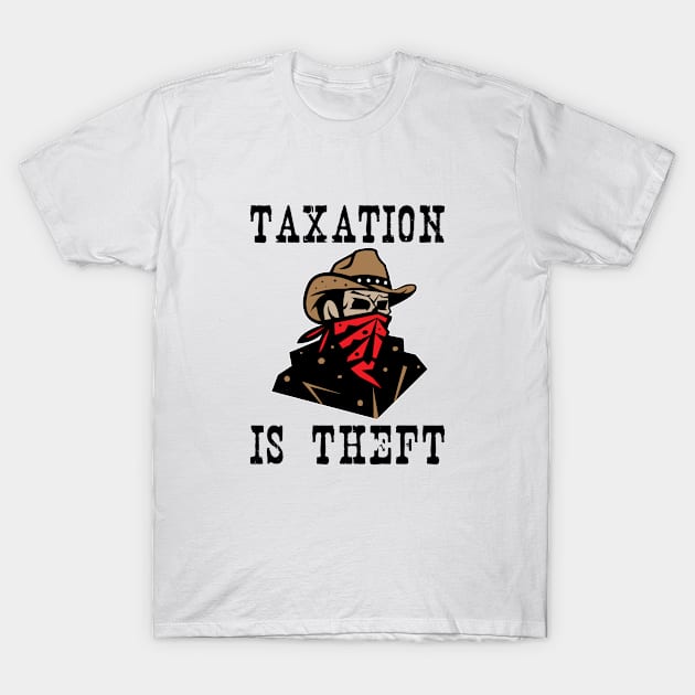 Taxation Is Theft Gift For Accountant T-Shirt by AlphaDistributors